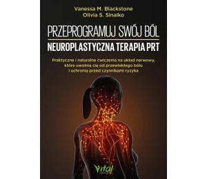 Przeprogramuj swój ból. Neuroplastyczna terapia...