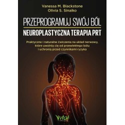 Przeprogramuj swój ból. Neuroplastyczna terapia...