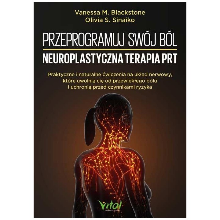 Przeprogramuj swój ból. Neuroplastyczna terapia...