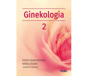 Położnictwo i ginekologia. Ginekologia T.2