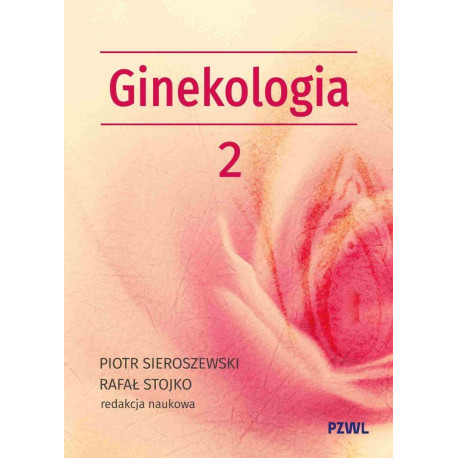 Położnictwo i ginekologia. Ginekologia T.2