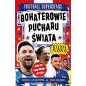 Bohaterowie Pucharu Świata rządzą. Football...
