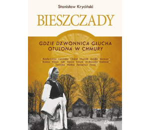 Bieszczady. Gdzie dzwonnica głucha otulona... w.2