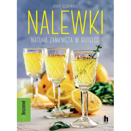 Nalewki. Natura zamknięta w butelce