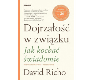 Dojrzałość w związku. Jak kochać świadomie w.popr.