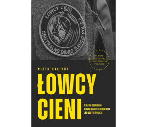 Łowcy cieni. Kulisy działania najbardziej...
