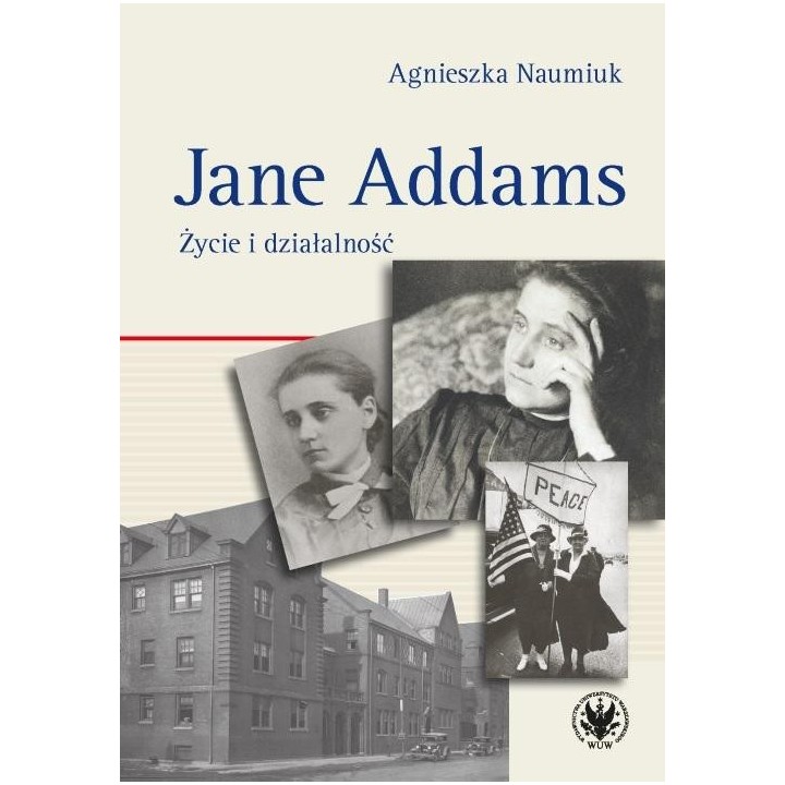 Jane Addams. Życie i działalność