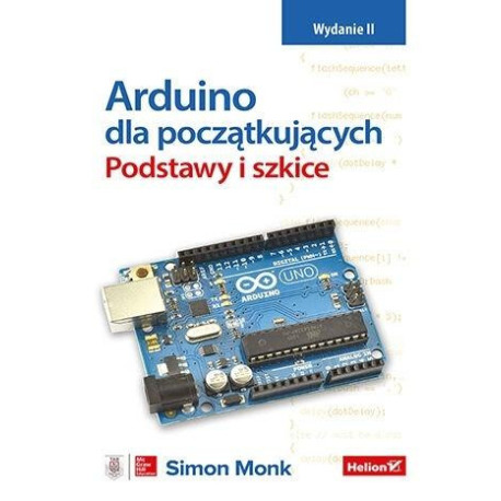 Arduino dla początkujących. Podstawy i szkice w.2