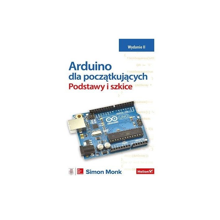Arduino dla początkujących. Podstawy i szkice w.2