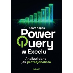 Power Query w Excelu. Analizuj dane jak...