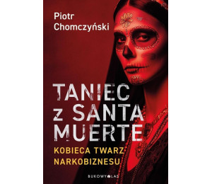 Taniec z Santa Muerte. Kobieca twarz narkobiznesu