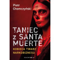 Taniec z Santa Muerte. Kobieca twarz narkobiznesu