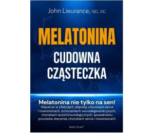Melatonina. Cudowna cząsteczka