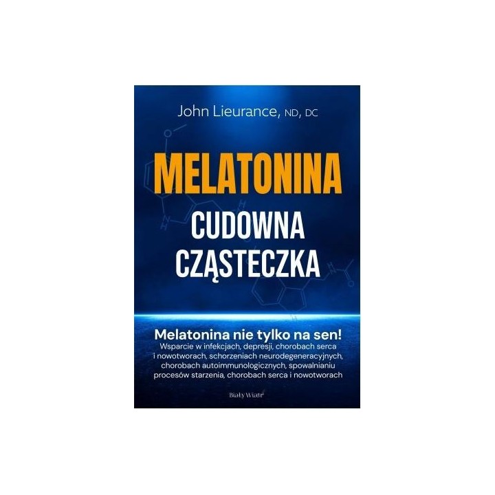 Melatonina. Cudowna cząsteczka