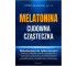 Melatonina. Cudowna cząsteczka