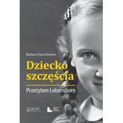 Dziecko szczęścia. Przeżyłam Lebensborn