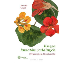 Księga kwiatów jadalnych. 300 przepisów... w.2