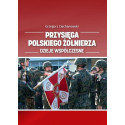 Przysięga polskiego żołnierza. Dzieje współczesne