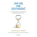 Jak się nie zestarzeć. Naukowe podejście do...