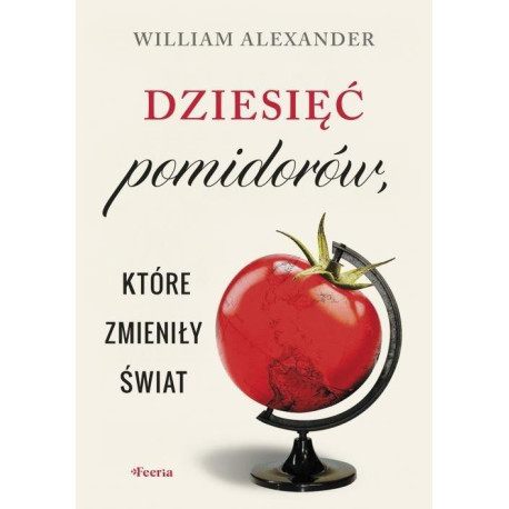 Dziesięć pomidorów, które zmieniły świat