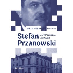 Stefan Przanowski (1874-1938). "Papież" polskiego