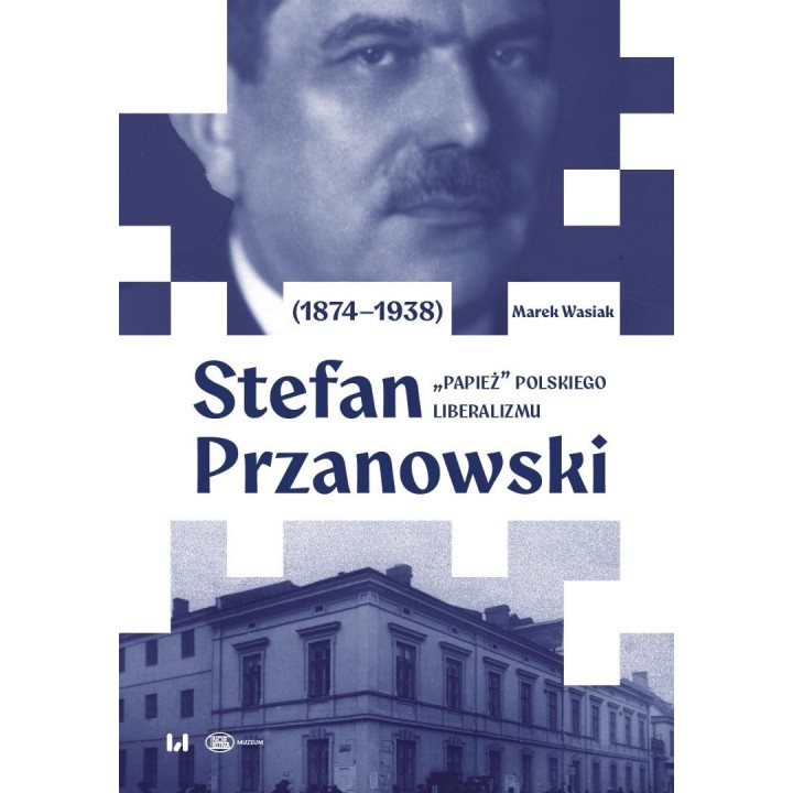 Stefan Przanowski (1874-1938). "Papież" polskiego