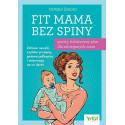 Fit Mama bez spiny. Prosty, holistyczny plan...