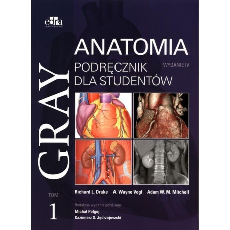 Gray Anatomia. Podręcznik dla studentów T.1 w.4