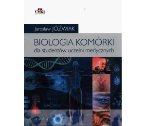 Biologia komórki. Dla studentów uczelni medycznych