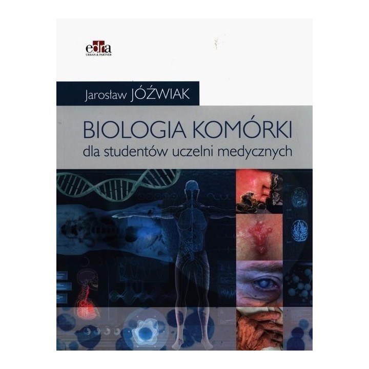 Biologia komórki. Dla studentów uczelni medycznych
