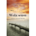 Wola sensu. Założenia i zastosowanie logoterapii