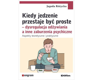 Kiedy jedzenie przestaje być proste