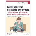 Kiedy jedzenie przestaje być proste