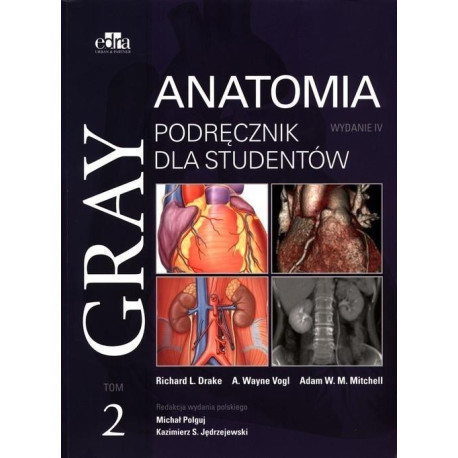 Gray Anatomia. Podręcznik dla studentów T.2 w.4