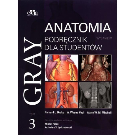 Gray Anatomia. Podręcznik dla studentów T.3 w.4