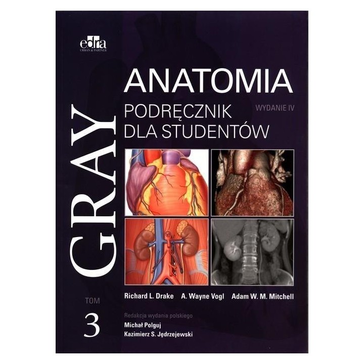 Gray Anatomia. Podręcznik dla studentów T.3 w.4