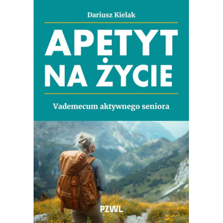 Apetyt na życie. Vademecum aktywnego seniora