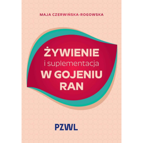 Żywienie i suplementacja w gojeniu ran