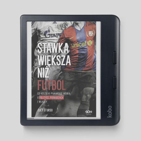(e-book) (Wysyłka ok. 10.06) Stawka większa niż futbol. Co koszulki piłkarskie mówią o polityce, pieniądzach i władzy?