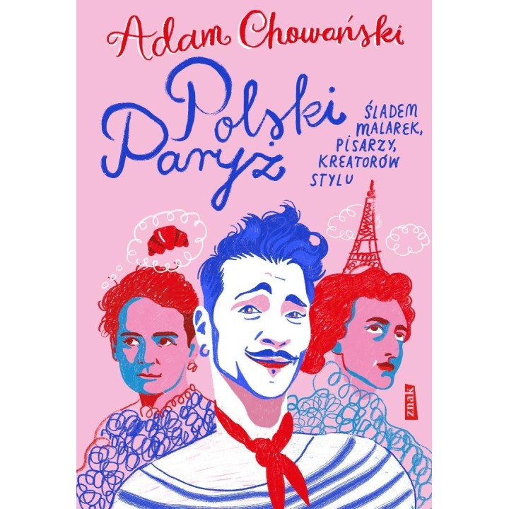 Polski Paryż. Śladem malarek, pisarzy, kreatorów..