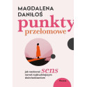 Punkty przełomowe. Jak nadawać sens nawet...