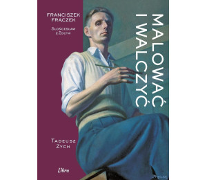 Malować i walczyć. Franciszek Frączek