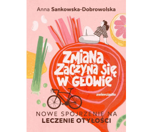 Zmiana zaczyna się w głowie. Nowe spojrzenie na...