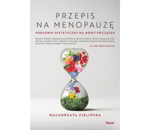 Przepis na menopauzę. Poradnik dietetyczny na...