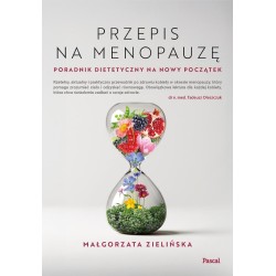Przepis na menopauzę. Poradnik dietetyczny na...