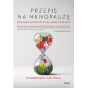 Przepis na menopauzę. Poradnik dietetyczny na...