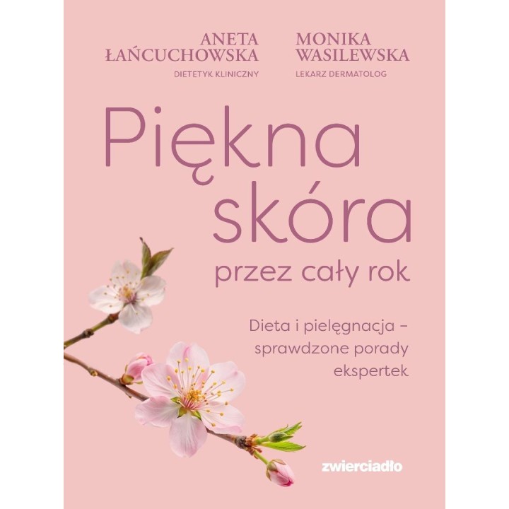 Piękna skóra przez cały rok. Dieta i pielęgnacja..