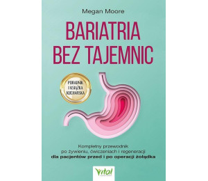 Bariatria bez tajemnic. Kompletny przewodnik...