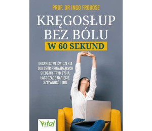 Kręgosłup bez bólu w 60 sekund. Ekspresowe...