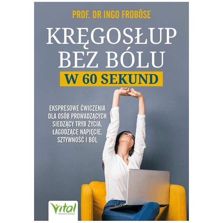 Kręgosłup bez bólu w 60 sekund. Ekspresowe...